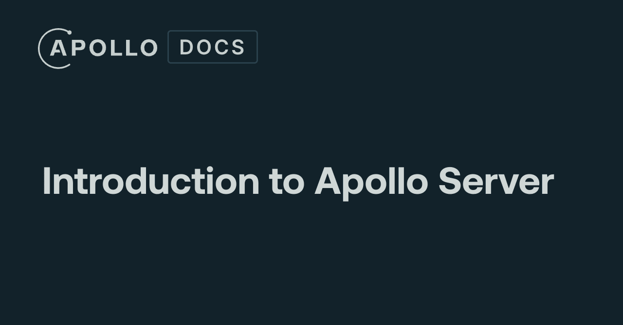Introduction to Apollo Server Apollo GraphQL Docs